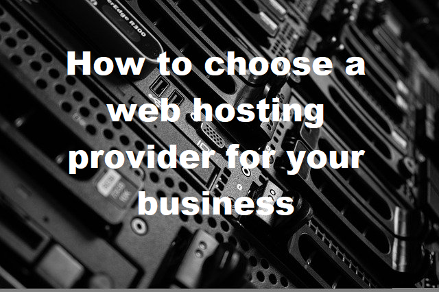 How to choose a web hosting provider for your business